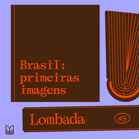 Brasil: primeiras imagens
