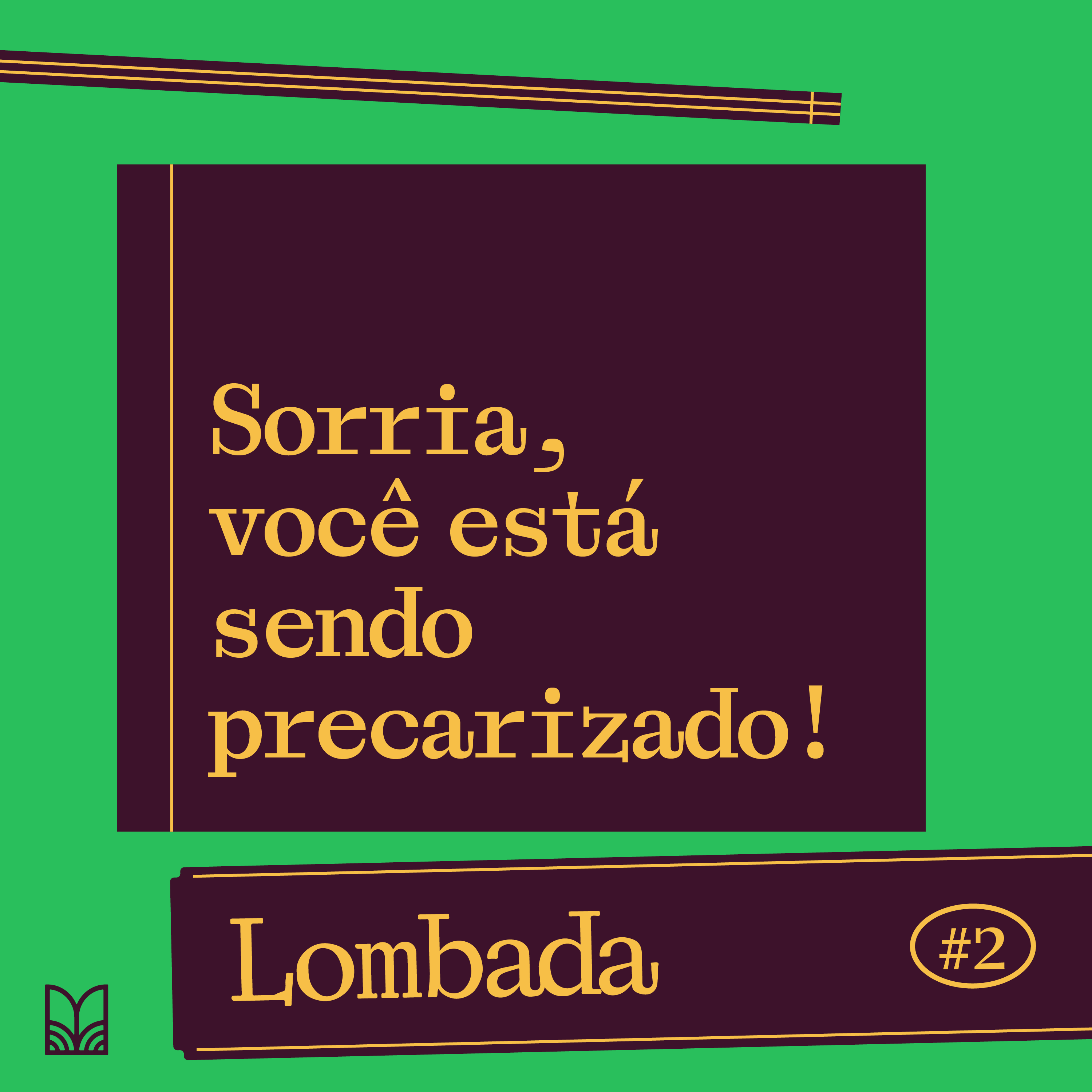 Sorria, você está sendo precarizado!