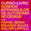 LIVRO+CURSO: Sonhos intranquilos de autonomia no design