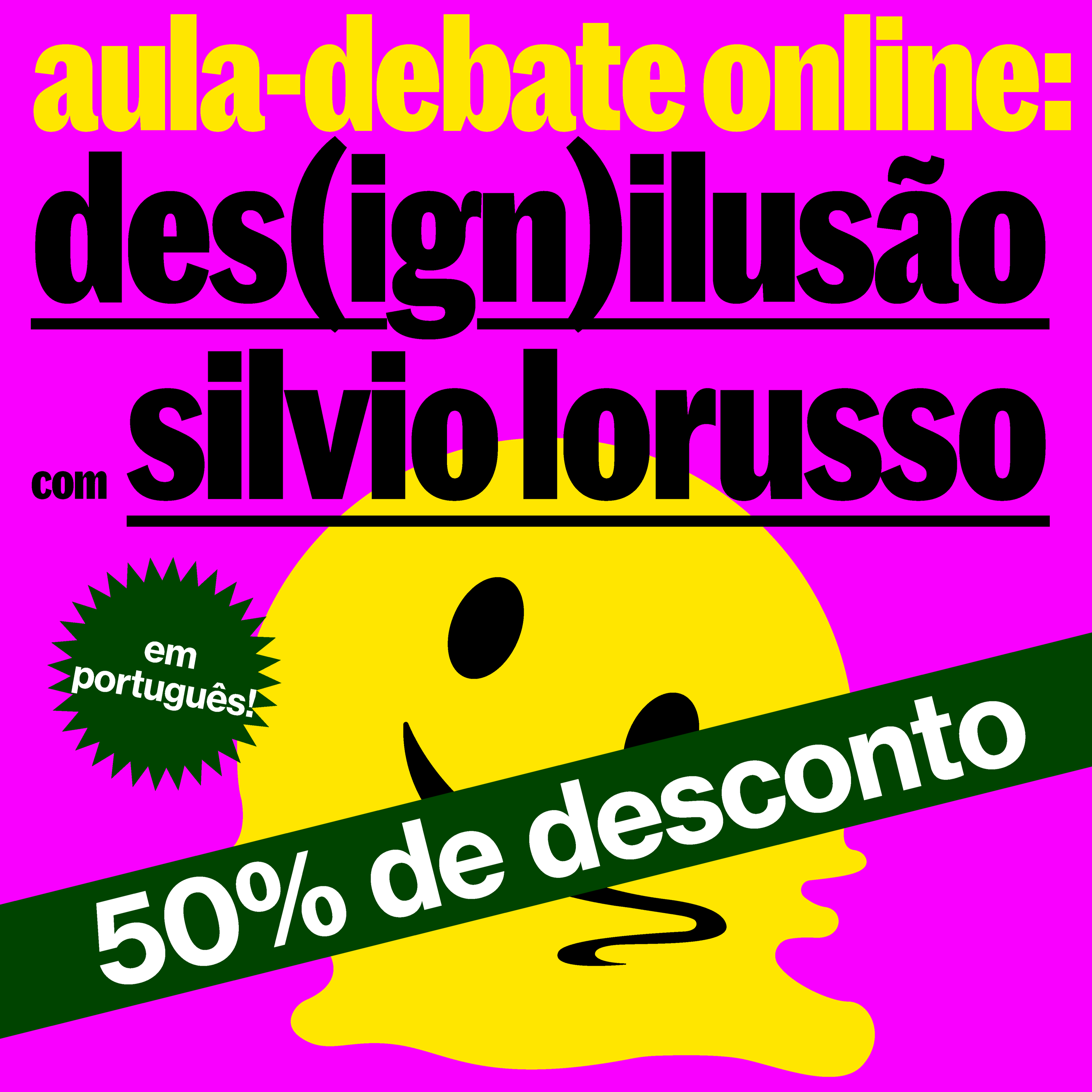 DES(IGN)ILUSÃO com Silvio Lorusso